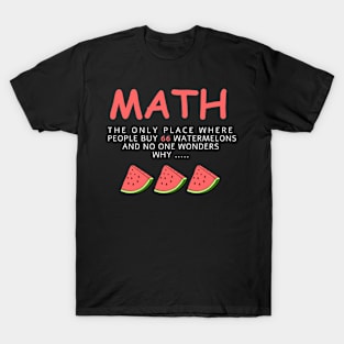 Math And Watermelons Mathematics Calculation Numbers T-Shirt